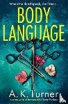 Turner, A. K. - Body Language