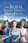 Seymour, Ellee - The Royal Station Master's Daughters