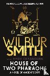 Smith, Wilbur - House of Two Pharaohs