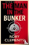 Clements, Rory - The Man in the Bunker