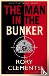 Clements, Rory - The Man in the Bunker