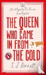 Bennett, S.J. - The Queen Who Came in from the Cold