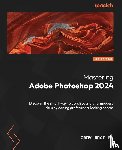 Bradley, Gary - Mastering Adobe Photoshop 2024