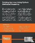 Miller, Curtis - Training Systems Using Python Statistical Modeling