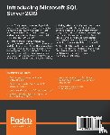 Gorman, Kellyn, Hirt, Allan, Noderer, Dave, Pearson, Mitchell - Introducing Microsoft SQL Server 2019