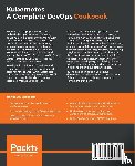 Karslioglu, Murat - Kubernetes - A Complete DevOps Cookbook