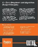 Carey, John, Doshi, Shreyans, Rajan, Payas - C++ Data Structures and Algorithm Design Principles
