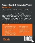 Martinez, Jesus - TensorFlow 2.0 Computer Vision Cookbook