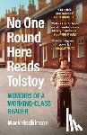 Hodkinson, Mark - No One Round Here Reads Tolstoy