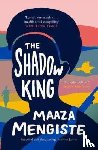 Mengiste, Maaza - The Shadow King