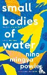 Powles, Nina Mingya - Small Bodies of Water