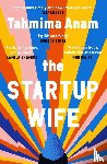 Anam, Tahmima - The Startup Wife