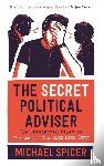 Spicer, Michael - The Secret Political Adviser