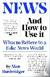 Rusbridger, Alan - News and How to Use It