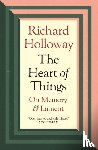 Holloway, Richard - The Heart of Things
