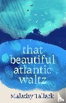 Tallack, Malachy - That Beautiful Atlantic Waltz