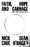 Cave, Nick, O'Hagan, Sean - Faith, Hope and Carnage