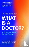 Whitaker, Dr Phil - What Is a Doctor?