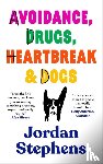 Stephens, Jordan - Avoidance, Drugs, Heartbreak and Dogs