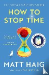 Haig, Matt - How to Stop Time