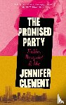 Clement, Jennifer - The Promised Party - Kahlo, Basquiat and Me