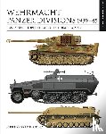 Bishop, Chris - Wehrmacht Panzer Divisions 1939–45 - Tanks, Self-Propelled Guns, Halftracks & AFVs
