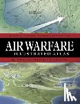 Swanston, Malcolm, Swanston, Alexander - Air Warfare Illustrated Atlas