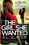 Slater, K L - The Girl She Wanted