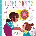 Otter, Isabel, Mas, Alicia - I Love Mummy Every Day