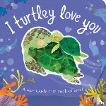 Evans, Harriet - I Turtley Love You