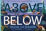 Evans, Harriet - Above and Below: Dusk till Dawn
