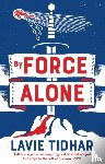 Tidhar, Lavie - By Force Alone