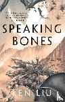 Liu, Ken - Speaking Bones