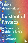 Hossenfelder, Sabine - Existential Physics