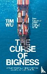 Tim (Atlantic Books) Wu - The Curse of Bigness