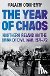 O'Doherty, Malachi - The Year of Chaos