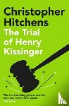 Hitchens, Christopher - The Trial of Henry Kissinger
