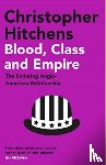 Hitchens, Christopher - Blood, Class and Empire