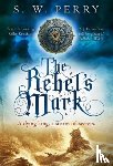 Perry, S. W. - The Rebel's Mark