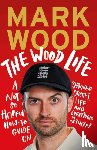 Wood, Mark - The Wood Life