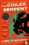 Grudova, Camilla - The Coiled Serpent