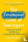 Damour, Lisa - The Emotional Lives of Teenagers