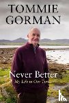 Gorman, Tommie - Never Better