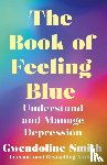Smith, Gwendoline - The Book of Feeling Blue