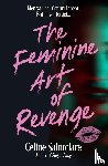 Saintclare, Celine - The Feminine Art of Revenge