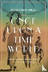Miles, Jonathan - Once Upon a Time World