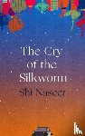 Naseer, Shi - The Cry of the Silkworm