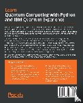 Loredo, Robert - Learn Quantum Computing with Python and IBM Quantum Experience