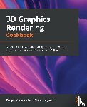 Kosarevsky, Sergey, Latypov, Viktor - 3D Graphics Rendering Cookbook