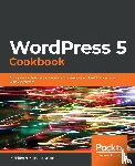 Nimesh Ratnayake, Rakhitha - WordPress 5 Cookbook